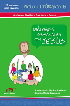 Diálogos semanales con Jesus Ciclo B: Adviento, Navidad, Cuaresma y Pascua Libro 3