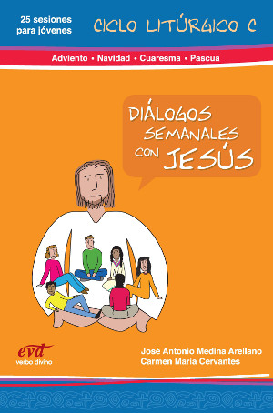 Diálogos semanales con Jesús. Ciclo C: Adviento, Navidad, Cuaresma, Pascua Libro 5